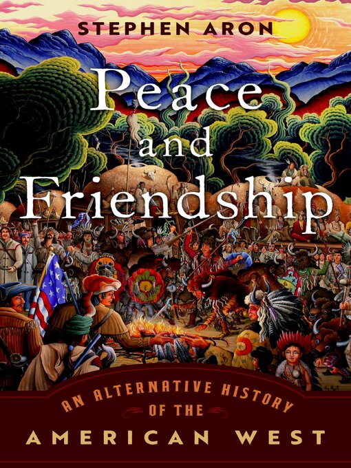 Title details for Peace and Friendship by Stephen Aron - Available